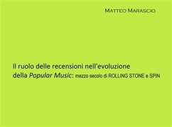 Il ruolo delle recensioni nell'evoluzione della Popular Music: mezzo secolo di ROLLING STONE e SPIN (fixed-layout eBook, ePUB) - Marascio, Matteo