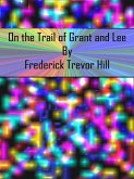 On the Trail of Grant and Lee (eBook, ePUB)