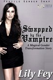 Swapped by the Vampire: A Magical Gender Transformation Story (Fertile Gender Swap) (eBook, ePUB)