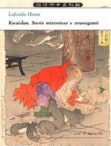 Kwaidan. Storie misteriose e stravaganti (eBook, ePUB) - Hearn, Lafcadio