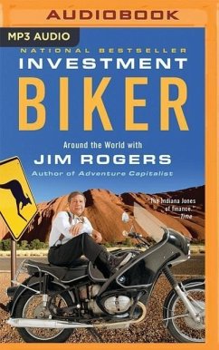 Investment Biker: Around the World with Jim Rogers - Rogers, Jim