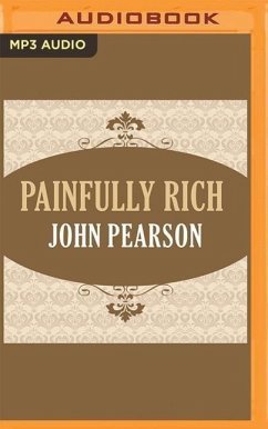 Painfully Rich: J. Paul Getty and His Heirs - Pearson, John