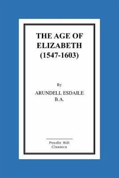 The Age of Elizabeth (1547-1603) - Esdaile, Arundell