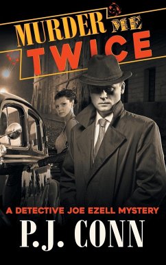 Murder Me Twice (A Detective Joe Ezell Mystery, Book 1) - Conn, P. J.