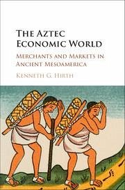 The Aztec Economic World - Hirth, Kenneth G