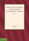 Outlines of the Geography, Life and Customs of Newfoundland-Labrador: Volume 2