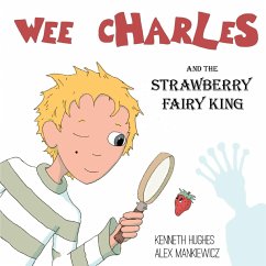 Wee Charles and the Strawberry Fairy King - Hughes, Kenneth