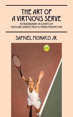 The Art of a Virtuous Serve - Monaco Jr, Samuel