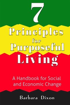 7 Principles for Purposeful Living - Dixon, Barbara