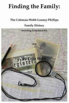 Finding the Family the Coleman-Webb-Looney-Phillips Family History Including Associated Kin - Webb, Celia