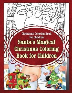 Christmas Coloring Book for Children Santa's Magical Christmas Coloring Book for - Sure, Grace