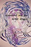 Alexander and the River Dragon