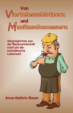 Von Viertelesschlotzern und Maultaschenessern (eBook, ePUB) - Bauer, Anne-Kathrin