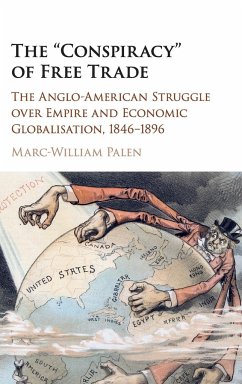 The 'Conspiracy' of Free Trade - Palen, Marc-William