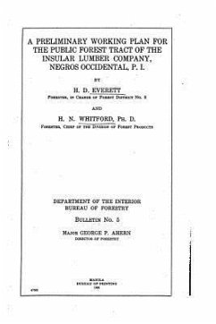 A Preliminary Working Plan for the Public Forest Tract of the Insular Lumber Company, Negros Occidental - Everett, H D