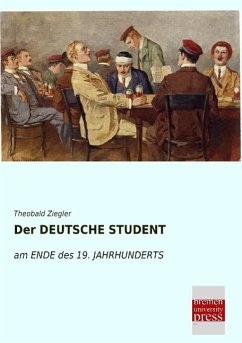 Der DEUTSCHE STUDENT - Ziegler, Theobald