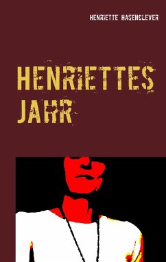 Henriettes Jahr - Hasenclever, Henriette