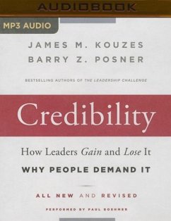 Credibility: How Leaders Gain and Lose It, Why People Demand It, 2nd Edition - Posner, Barry Z.; Kouzes, James M.