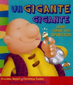 Un Gigante Gigante. Libro Sobre Los Opuestos - Repun, Graciela