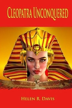 Cleopatra Unconquered - Davis, Helen R.