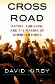 Crossroad: Artist, Audience, and the Making of American Music
