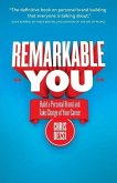 Remarkable You: Build a Personal Brand and Take Charge of Your Career