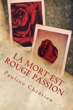 La Mort est Rouge Passion - Chretien, Pauline