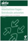 Arbeitnehmer fragen - Betriebsräte antworten