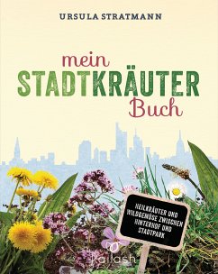 Mein Stadt-Kräuter-Buch (eBook, ePUB) - Stratmann, Ursula