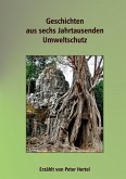 Geschichten aus sechs Jahrtausenden Umweltschutz (eBook, ePUB) Geschichten aus sechs Jahrtausenden Umweltschutz (eBook, ePUB)