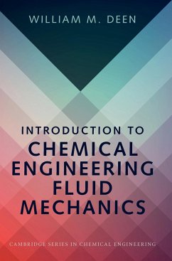 Introduction to Chemical Engineering Fluid Mechanics - Deen, William M.