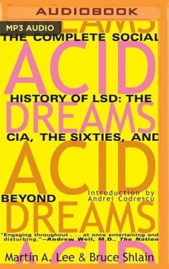 Acid Dreams: The Complete Social History of LSD: The CIA, the Sixties, and Beyond - Shlain, Bruce; Lee, Martin A.