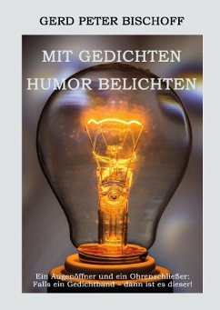 Mit Gedichten Humor belichten - Bischoff, Gerd Peter