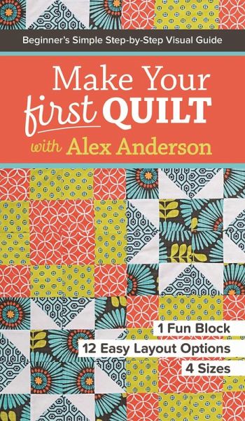 Make Your First Quilt with Alex Anderson Make Your First Quilt with Alex Anderson