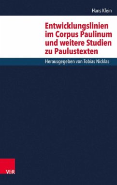 Entwicklungslinien im Corpus Paulinum und weitere Studien zu Paulustexten - Klein, Hans