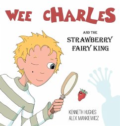 Wee Charles and the Strawberry Fairy King - Hughes, Kenneth