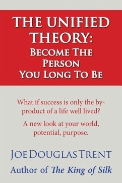 The Unified Theory: Become The Person You Long To Be - Trent, Joe Douglas