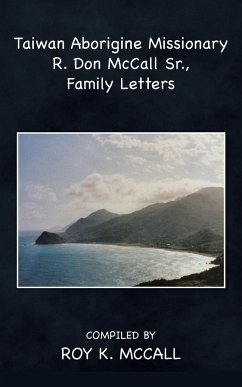 Taiwan Aborigine Missionary R. Don Mccall Sr., Family Letters - McCall, Roy K.