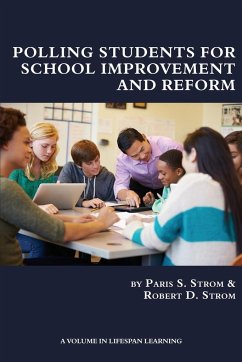 Polling Students for School Improvement and Reform - Strom, Paris S.; Strom, Robert D.