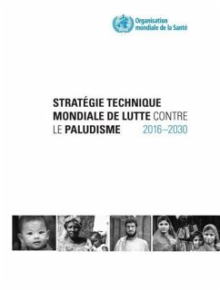 Stratégie Technique Mondiale de Lutte Contre Le Paludisme 2016-2030 - World Health Organization