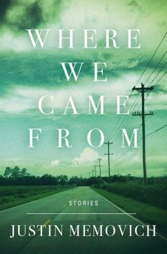 Where We Came from: Stories - Memovich, Justin