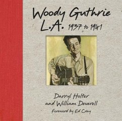 Woody Guthrie L.A. 1937 to 1941 - Holter, Darryl; Deverell, William