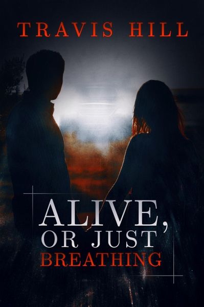Alive, or Just Breathing (eBook, ePUB) Alive, or Just Breathing (eBook, ePUB)