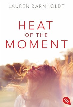 Heat of the Moment / Moment Bd.1 (eBook, ePUB) - Barnholdt, Lauren