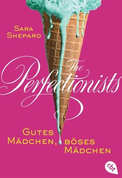 Gutes Mädchen, böses Mädchen / The Perfectionists Bd.2 (eBook, ePUB) - Shepard, Sara