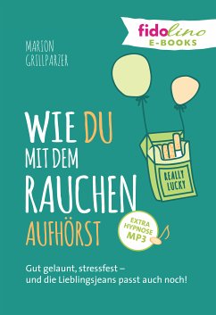 Wie du mit dem Rauchen aufhörst (eBook, ePUB) - Grillparzer, Marion