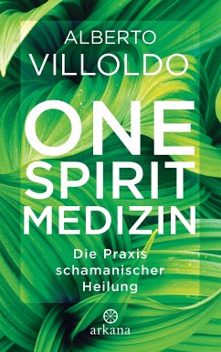 One Spirit Medizin (eBook, ePUB) - Villoldo, Alberto