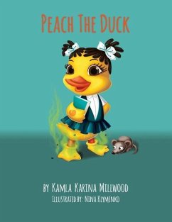 Peach The Duck - Millwood, Kamla Karina