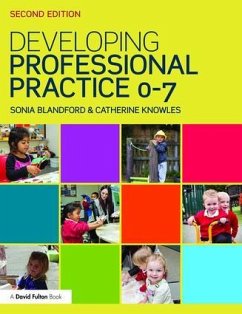 Developing Professional Practice 0-7 - Blandford, Sonia; Knowles, Catherine (Canterbury Christ Church University)