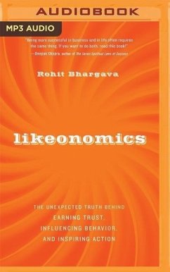 Likeonomics: The Unexpected Truth Behind Earning Trust, Influencing Behavior, and Inspiring Action - Bhargava, Rohit